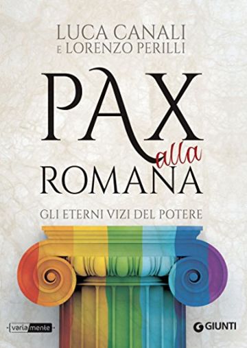 Pax alla romana: Gli eterni vizi del potere